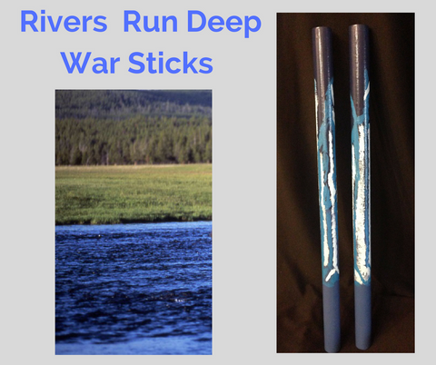 Rivers Run Deep War Sticks